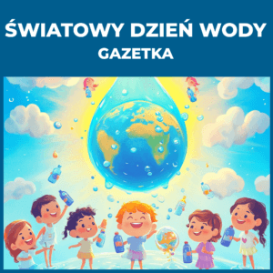 Światowy dzień wody - gazetka