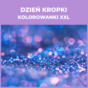 Dzień kropki - 2 kolorowanki XXL