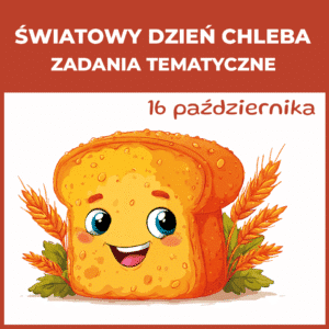 Światowy Dzień Chleba (16 października) - zadania tematyczne