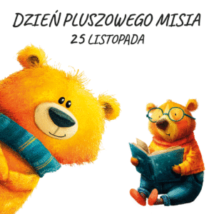 Dzień Pluszowego Misia - 25 listopada