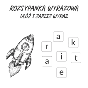 Rozsypanka wyrazowa - ułóż i zapisz wyraz